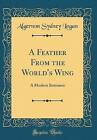 A Feather From the World's Wing A Modern Romance C