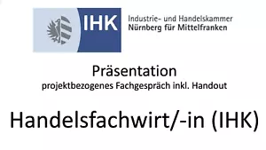 Geprüfter Handelsfachwirt /-in IHK Fachgespräch Präsentation inkl. Handout - Bild 1 von 1
