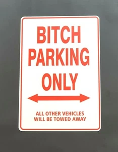 BITCH Parking Only Sign - Picture 1 of 1
