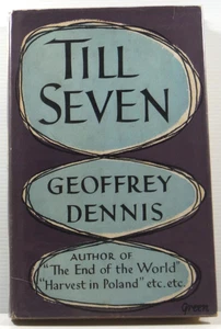 Till Seven by Geoffrey Dennis 1957 HCDJ autobiographical novel vintage book - Picture 1 of 19