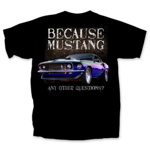 BECAUSE MUSTANG 1969 Fastback Mustang T-Shirt - Iconic Great Look! FREE USA SHIP - Picture 1 of 2