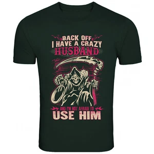 Crazy Husband Back Off Sensenmann T-Shirt lustig T-Shirt Herren Damen Unisex Tee - Bild 1 von 2