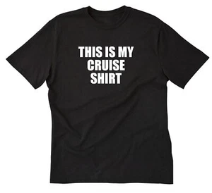 This Is My Cruise Shirt - Funny Cruise T-shirt Boat Ship Travel Family Vacation - Picture 1 of 8