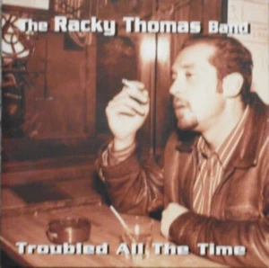 The Racky Thomas Band - Troubled All The Time (CD 2000 CDFreedom) - Picture 1 of 2