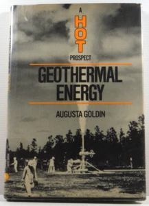 A Hot Prospect Geothermal Energy by Augusta Goldin 1981 vintage book HC DJ - Picture 1 of 19