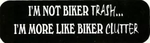 Motorcycle Sticker for Helmets or toolbox 1,413 I'm not biker trash... I'm more - Picture 1 of 1