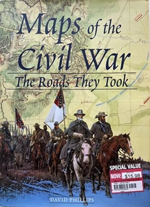 Maps of the Civil War : The Roads They Took by David Phillips 2000 Hardcover - Picture 1 of 2