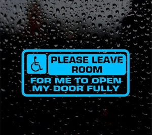 PLEASE LEAVE ROOM TO OPEN DOOR DISABLED DECAL CAR VAN VINYL STICKER DISABILITY - Picture 1 of 5
