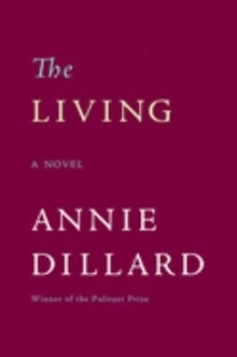The Living : A Novel Paperback Annie Dillard - Image 1 of 2