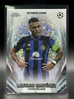 🔥Lautaro Martinez Ultimate Stage Chrome 2023-24 Topps UCC - Inter Milan 🔥