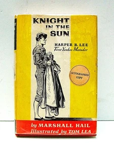 Knight in the Sun: Harper B. Lee, First Yankee Matador. Marshall Hail Signed - Picture 1 of 4