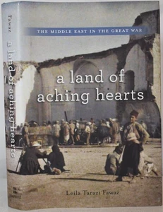 LAND OF ACHING HEARTS The Middle East in the Great War FAWAZ. WW1, Ottoman, Arab - Bild 1 von 6
