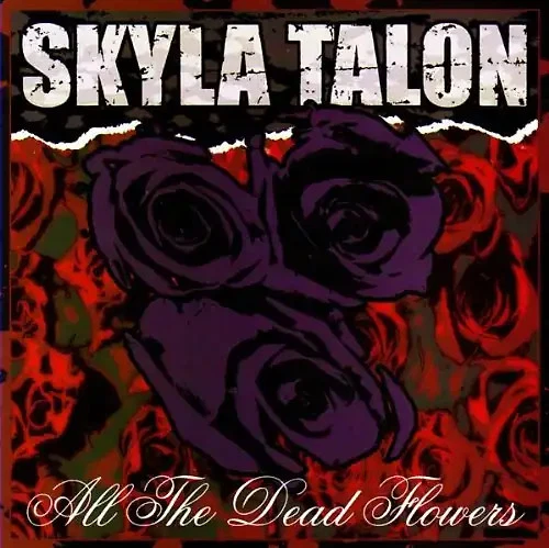 Talon, Skyla - All the Dead Flowers - Bild 1 von 1
