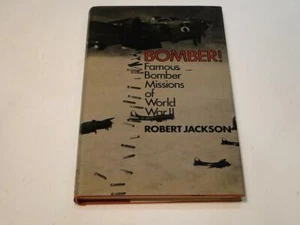 Bomber! Famous Bomber Missions of World War II by Robert Jackson 1980 x-library - Picture 1 of 6