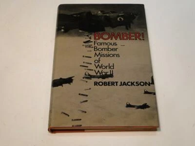 Bomber! Famous Bomber Missions of World War II by Robert Jackson 1980 x-library - Image 1 of 4