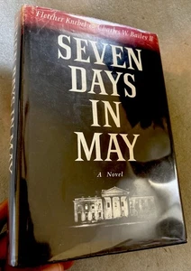 SEVEN DAYS IN MAY 1962 by F. Knebel & C. W. Bailey II 1st Edition (“C-N”) $4.95 - Foto 1 di 4