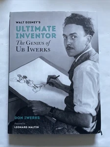 Walt Disney's Ultimate Inventor The Genius of Ub Iwerks by Don Iwerks HC 2019  - Picture 1 of 6