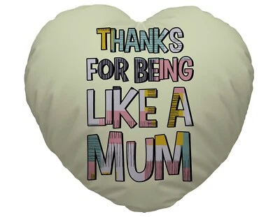 Thanks For Being Like A Mum Design Heart Shaped Cushion Mother's Day Gift - Image 1 of 3