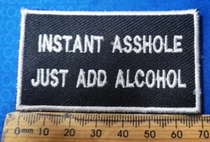 Cloth Badge  🌺 Biker Sew On Patch INSTANT ASSHOLE JUST ADD ALCOHOL 🌺  - Picture 1 of 1