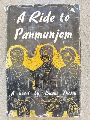 A Ride to Panmunjom Duane Thorin 1st Edition 1956 Korean War POW Novel HC DJ - Image 1 of 4