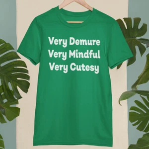 Very Demure Very Mindful Very Cutesy T-shirt I’m Not Like The Other Girls Gifts - Picture 1 of 23