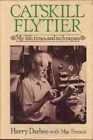 Catskill Flytier: My life, times, and - Hardcover, by Harry Darbee; Mac - Good