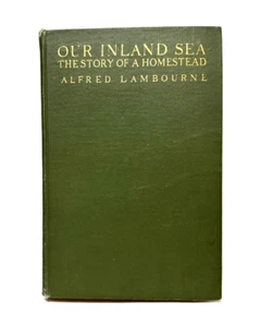 1909 Unser Binnenmeer Die Geschichte eines Gehöfts von Alfred Lambourne Hardcover - Bild 1 von 15