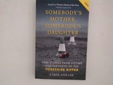 Somebody's Mother, Somebody's Daughter: True Stories from Victims and Survivors 