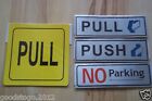 PUSH, PULL, NO PARKING SELF ADHESIVE DOOR SIGNS FOR HOTEL PUB OFFICE, CAFE ETC..