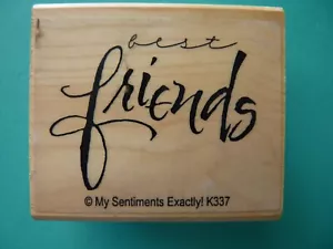 Best Friends Phrase MY SENTIMENTS EXACTLY Rubber Stamp - Picture 1 of 2