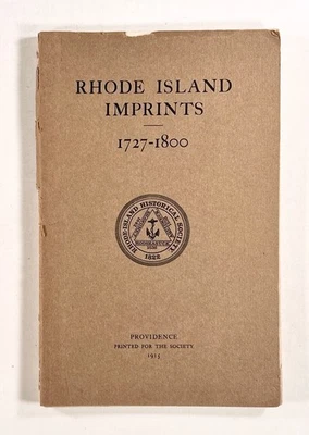1915 RHODE ISLAND IMPRINTS List of Books, Pamphlets &c Printed 1727–1800 HISTORY - Image 1 of 4
