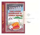 MCCALL SMITH, ALEXANDER The good husband of Zebra Drive 2007 First Edition Hardc