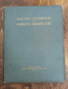 Missouris Beitrag zur amerikanischen Architektur 1928 herausgegeben von John A. Bryan - Bild 1 von 19