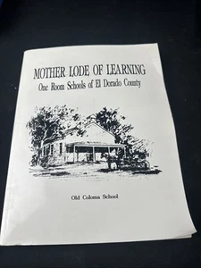 Mother Lode Of Learning Book El Dorado County Old Coloma School 1990 - Bild 1 von 11