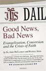 Good News, Bad News: Evangelization, Conversion and the Crisis of Faith by Shaw,