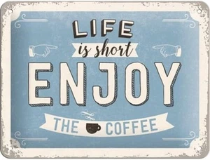 Life is short Enjoy The Coffee small steel sign  200mm x 150mm  REDUCED!! - Picture 1 of 1
