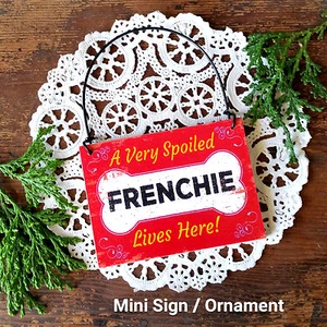 SPOILED FRENCHIE Lives Here Gift USA New  Wood Dog Ornament Mini Sign  - Picture 1 of 5