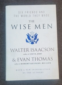 The Wise Men: Six Friends and.. - Isaacson / Thomas - 2012 hc with dj - good - Picture 1 of 5