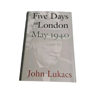 Five Days in London, May 1940 by John R. Lukacs (Hardcover, 1999) - Picture 1 of 10