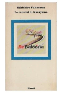 Le canzoni di Narayama Einaudi Fukazawa Schichiro Narrativa giapponese  - Foto 1 di 1