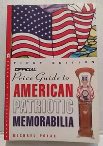 The Official Price Guide to American Patriotic Memorabilia Michael Polak 1st Ed. - Picture 1 of 7