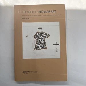 The Spirit of Secular Art - Robert Nelson 2007 History Sacramental Roots Monash - Imagen 1 de 8