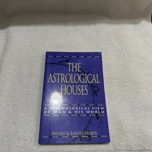 The Astrological Houses: A Psychological View Of Man & His World PB Bruno Huber - Picture 1 of 13