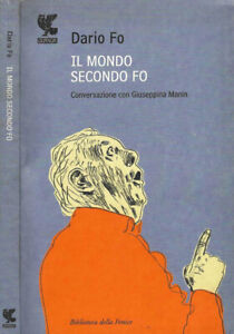 Il mondo secondo Fo. . Dario Fo, Giuseppina Manin. 2007. IED.