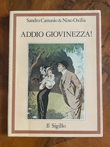 Addio Giovinezza ! Sandro Camasio & Nino Oxilia Il Sigillo 1982 - Picture 1 of 4