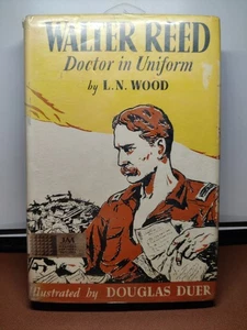 WALTER REED- DOCTOR IN UNIFORM- L. N. Wood- 1943- Vintage- 277 pgs- Library copy - Bild 1 von 5