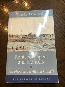 Planters, Paupers, and Pioneers: English Settlers in Atlantic Canada (The Engli, - Foto 1 di 13