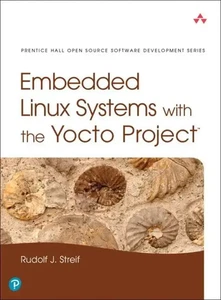 Embedded Linux Systems with the Yocto Project | Rudolf Streif | Buch | Englisch - Bild 1 von 1