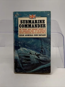 Submarine Commander by Rear Admiral Ben Bryant WWII Submarine Memoir PB 1968 - Imagen 1 de 10