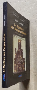 Le mystère des vierges noires Daniel CASTILLE éd JMG 2001 - Picture 1 of 3